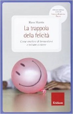 Libro La trappola della felicità di Russ Harris