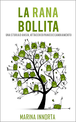 Libro La rana bollita. Una storia d'ansia, attacchi di panico e cambiamento di Marina Innorta