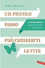 Copertina del libro un piccolo passo può cambiarti la vita di Robert Maurer